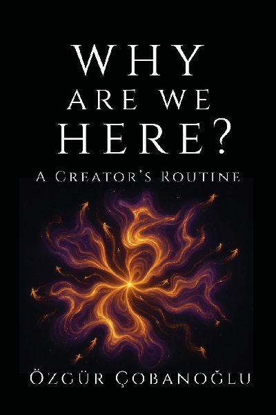 Why Are We Here?: A Creators Routine