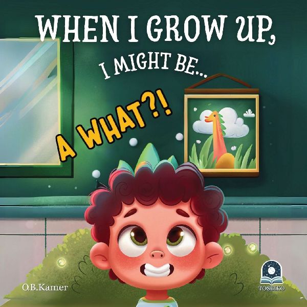 When I Grow Up, I Might Be...: Funny Kids Book About Careers: Imaginative Story for Ages 2-5 | Whimsical Jobs & Dream Exploration | Early Learning Picture Book to Spark Imagination