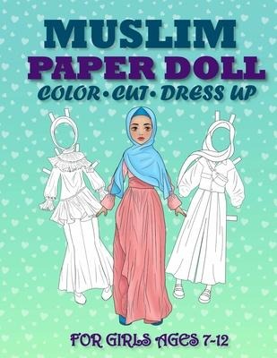 Muslim Paper Doll for Girls Ages 7-12; Cut, Color and Dress up