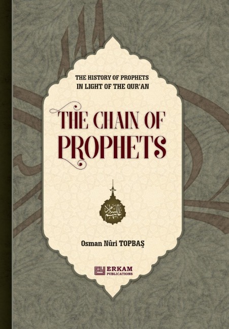 The History of Prophet in Light of the Quran [The Chain of Prophets]