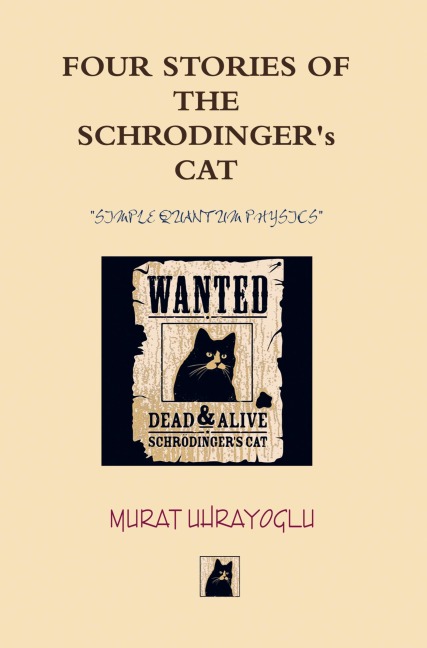 Four Stories of the Schrodingers Cat: Simple Quantum Physics in Four Steps