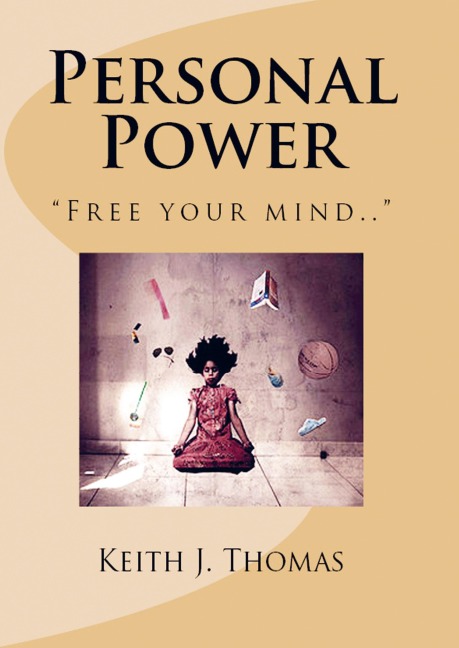 Personal Power: Free your mind..