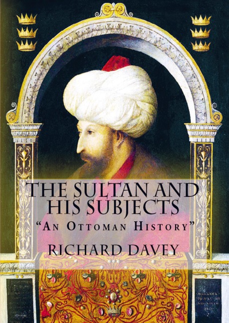 The Sultan and His Subjects: An Ottoman History