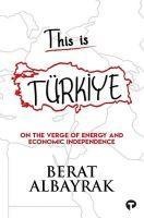 This Is Türk&#304;ye: Sub Title on the Verge of Energy and Economic Independence