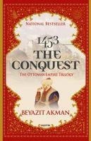 1453 the Conquest: The Ottoman Empire Trilogy