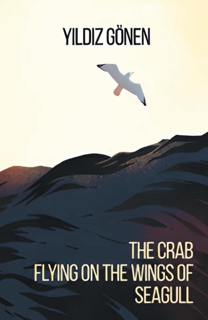 The Crab Flying on The Wings of The Seagull: A Poetry Collection and Oil Paintings For Romantic Souls