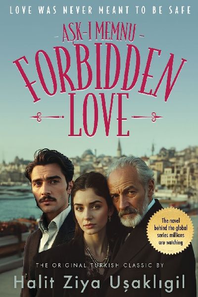Forbidden Love (A¿k-¿ Memnu): The Original Turkish Classic