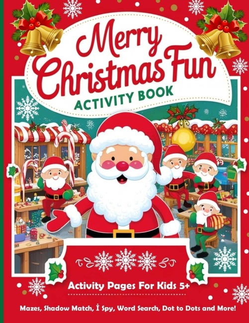 Merry Christmas Fun Activity Book: Activity Pages For kids 5+: Mazes, Shadow Match, I Spy, Word Search and More!