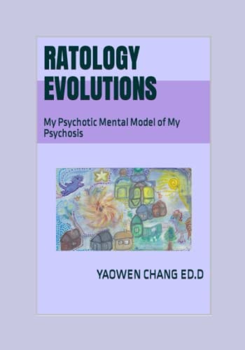 Ratology Evolutions My Psychotic Mental Model of My Psychosis