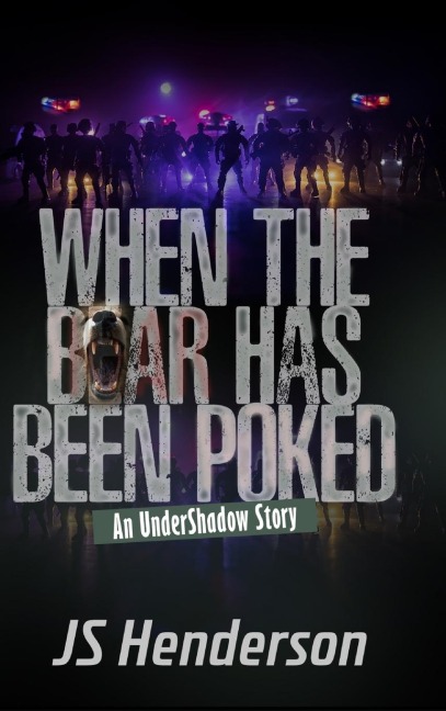 When The Bear Has Been Poked: An UnderShadow Story