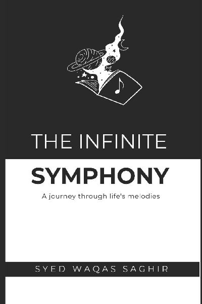 The Infinite Symphony: A journey through lifes melodies