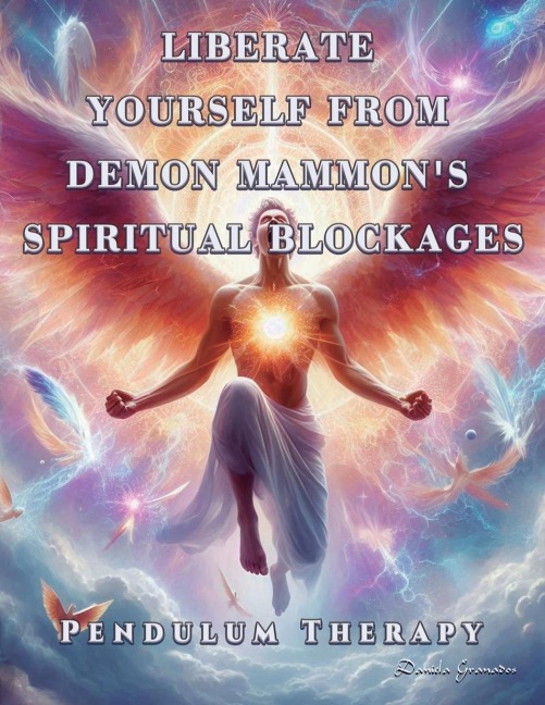 Liberate Yourself from Demon Mammons Spiritual Blockages: Pendulum Therapy