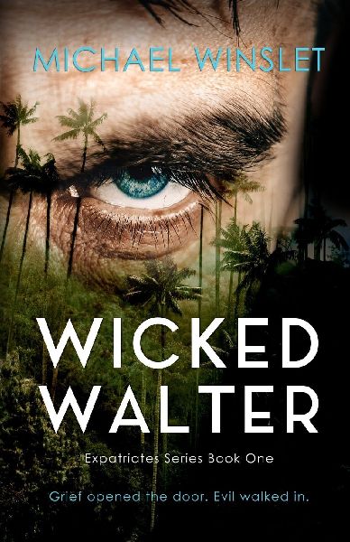 Wicked Walter: Expatriates Mystery Thriller Series Book 1
