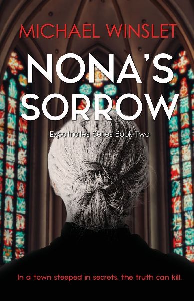Nona's Sorrow: Expatriates Mystery Thriller Series Book 2