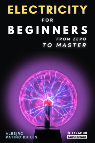 Electricity for Beginners From Zero to Master