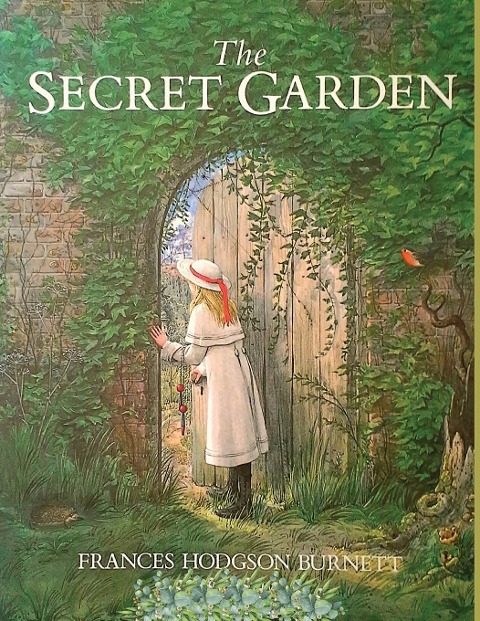 The Secret Garden: One of the Most Delightful and Enduring Classics of Childrens Literature