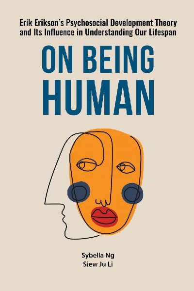 On Being Human: Erik Eriksons Psychosocial Development Theory and Its Influence in Understanding Our Lifespan