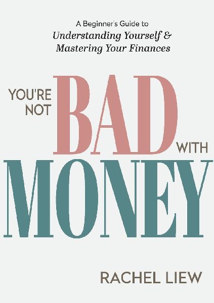 Youre Not Bad With Money: A Beginners Guide to Understanding Yourself & Mastering Your Finances