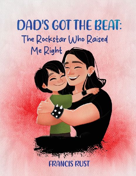 Dads Got the Beat: : The Rockstar Who Raised Me Right