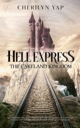 Hell Express The Cakeland Kingdom (A Gamelit Adventure)