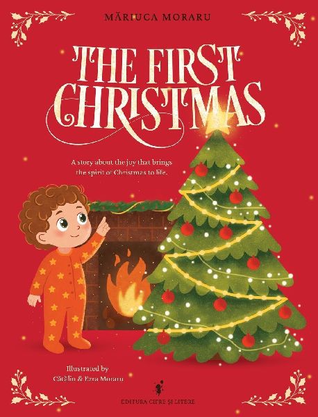 The First Christmas: A story about the joy that brings the spirit of Christmas to life.