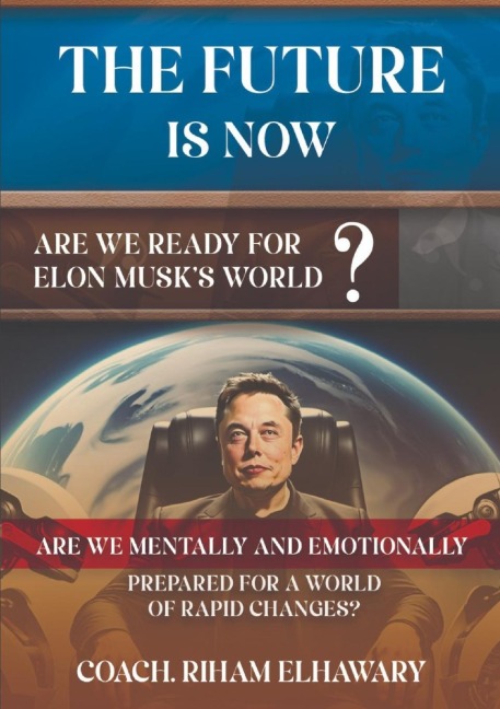 The Future Is Now: Are We Ready for Elon Musk's World?