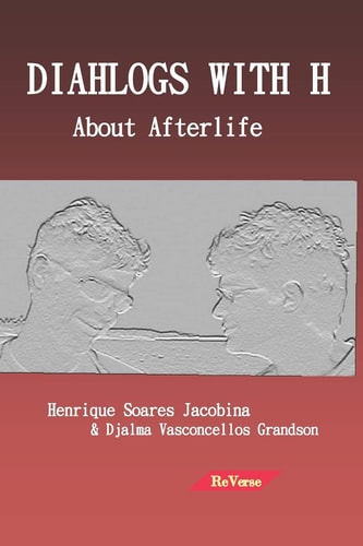 Diahlogs With H About Afterlife