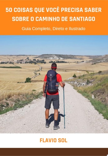 50 Coisas Que Você Precisa Saber Sobre O Caminho De Santiago