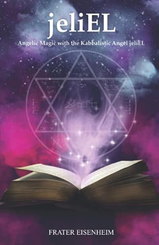 JeliEL Angelic Magic with the Kabbalistic Angel JeliEL