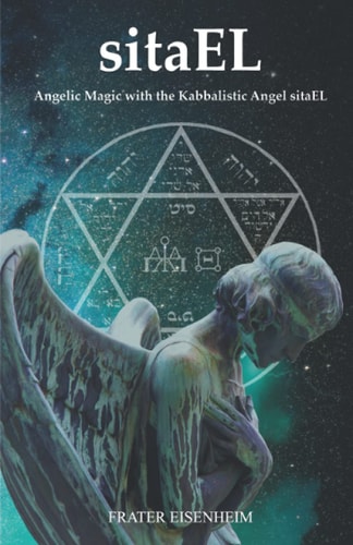 SitaEL Angelic Magic with the Kabbalistic Angel SitaEL