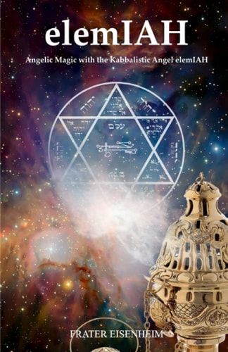 ElemIAH Angelic Magic with the Kabbalistic Angel ElemIAH