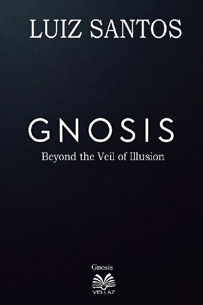 Gnosis - Beyond the Veil of Illusion