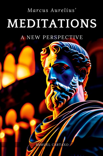 Meditations: A New Perspective | The Meditations of Marcus Aurelius  Book of Stoicism