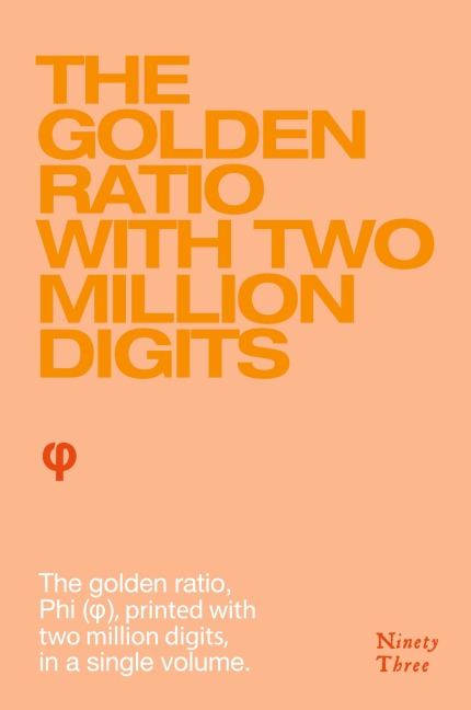 The Golden Ratio with two million digits: The Golden Ratio, Phi, (&#966;), printed with two million digits, in a single volume
