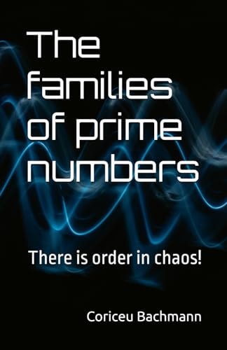 The Families of Prime Numbers There is Order in Chaos!