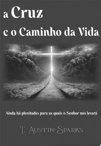 A Cruz E O Caminho Da Vida