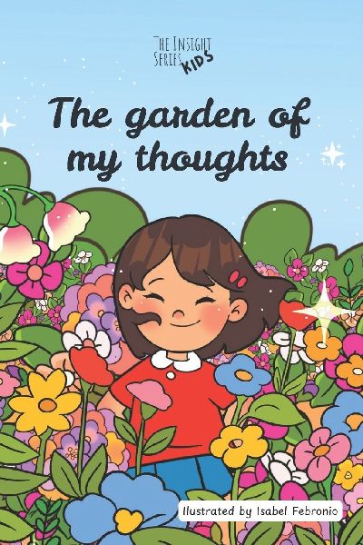 The Garden of my Thoughts: Insight Series Kids