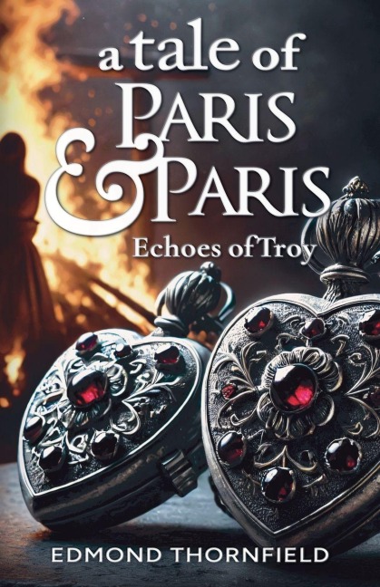 A Tale of Paris & Paris: Echoes of Troy