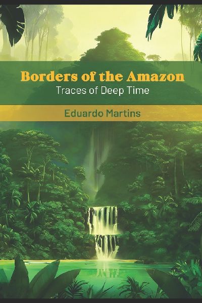 Borders of the Amazon: Traces of Deep Time