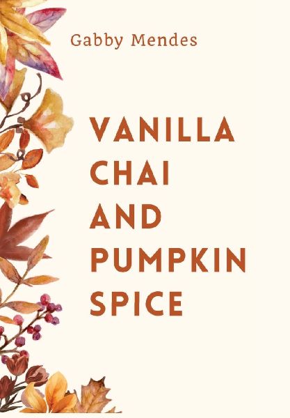 Vanilla Chai and Pumpkin Spice