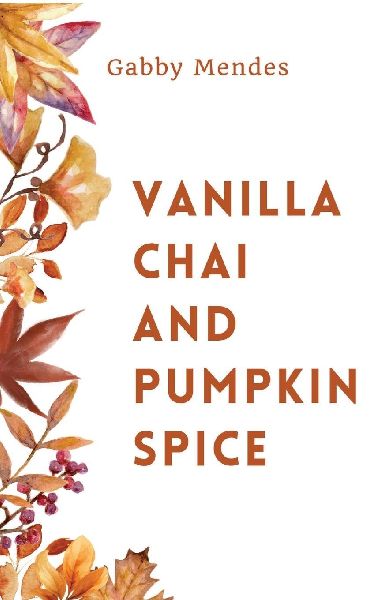 Vanilla Chai and Pumpkin Spice
