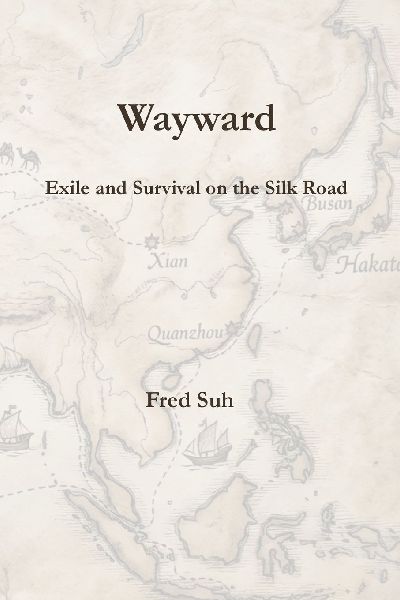 Wayward: Exile and Survival on the Silk Road