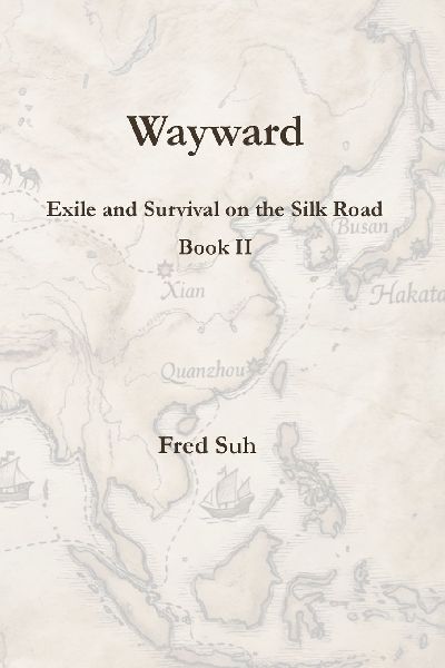 Wayward: Exile and Survival on the Silk Road Book II