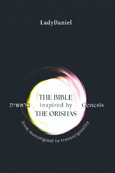 The Bible Inspired By The Orishas - Genesis &#1489;&#1512;&#1488;&#1513;&#1497;&#1514;