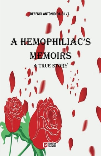 A Hemophiliac's Memoirs A True Story