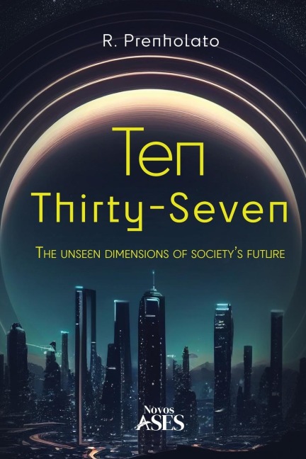 Ten Thirty-Seven: The unseen dimensions of societys future