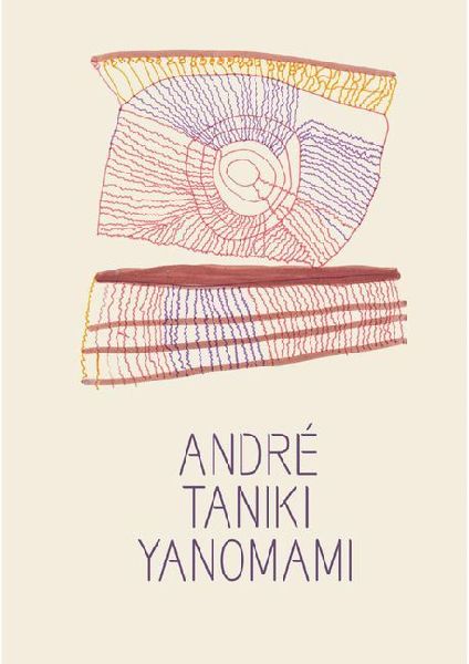 André Taniki Yanomami: Image Being