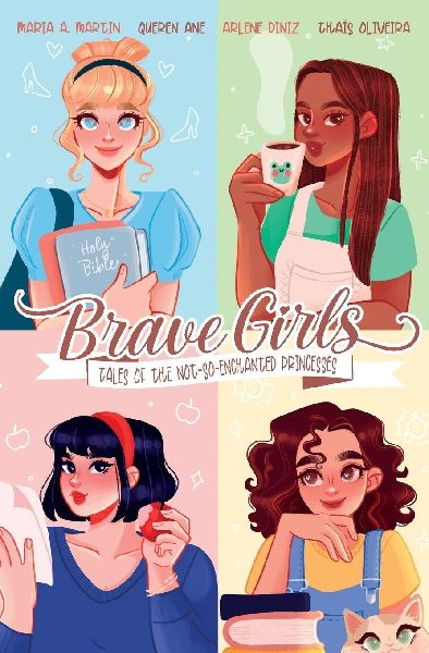 Brave Girls: Tales of the Not-So-Enchanted Princesses