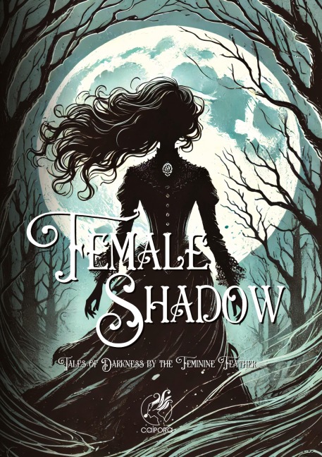 Female Shadow: Tales of Darkness by the Feminine Quill: Annotated Edition