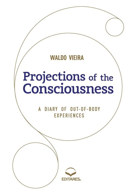 Projections of the Consciousness: A diary of out-of-body ex